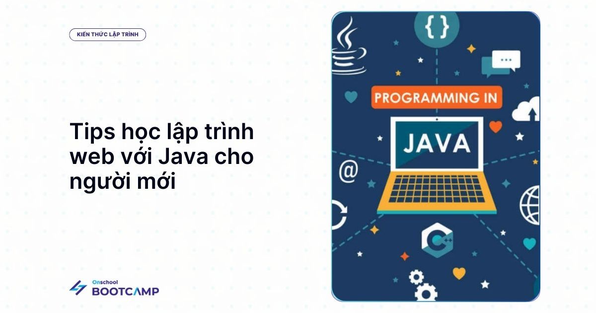 Lập trình Web Java là gì? Tự học Java Web như thế nào cho người mới?