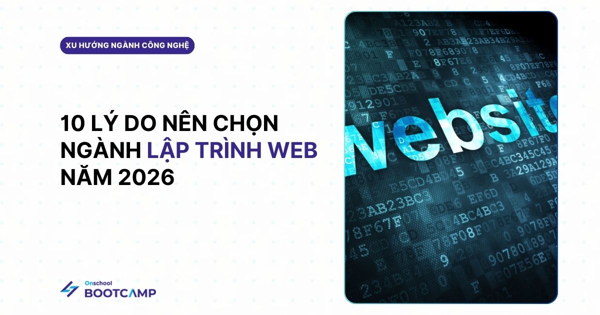 10 Lý Do Nên Học Lập Trình Web Năm 2026