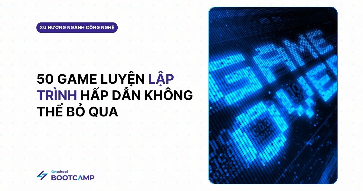 50 game luyện lập trình hấp dẫn vừa chơi vừa học