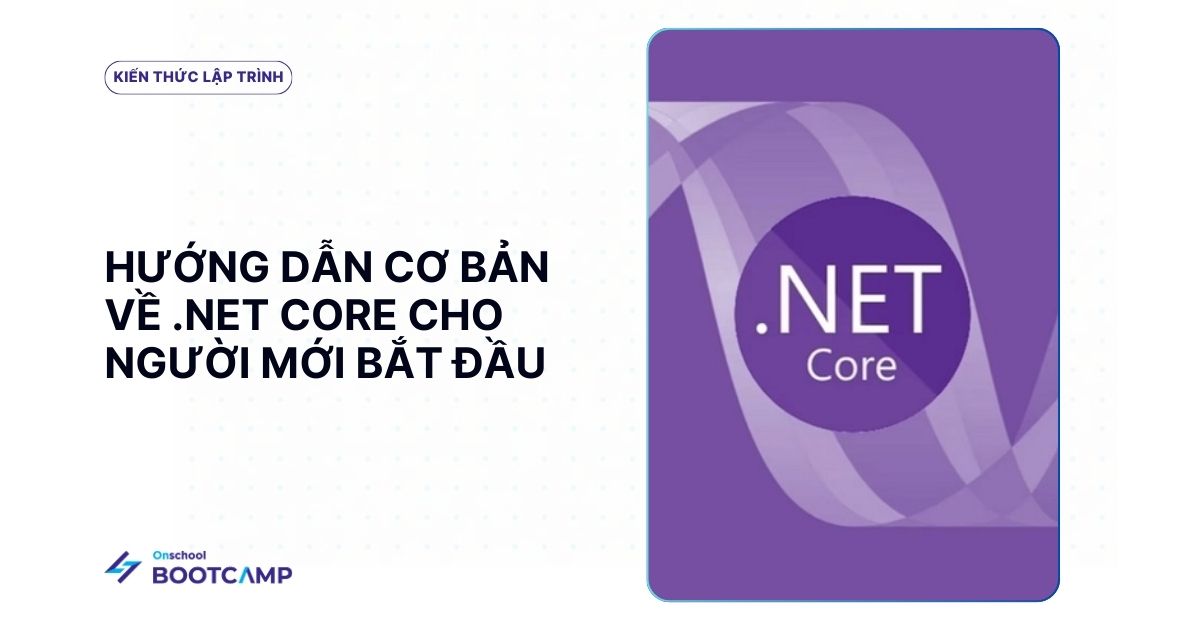 Tổng quan thông tin cần biết về .Net Core
