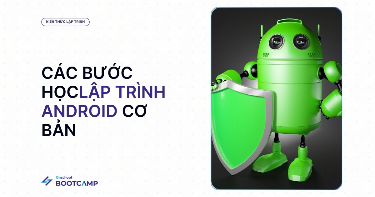 Hướng dẫn học lập trình Android cơ bản từ A-Z cho người mới bắt đầu