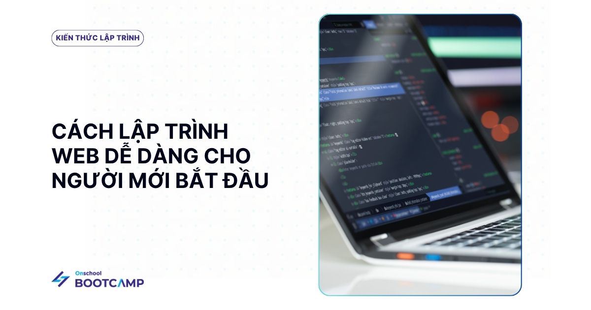 Hướng dẫn cách lập trình web dễ dàng