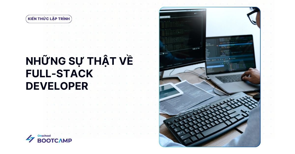 Những điều mà bạn cần biết để trở thành một Full-stack Developer