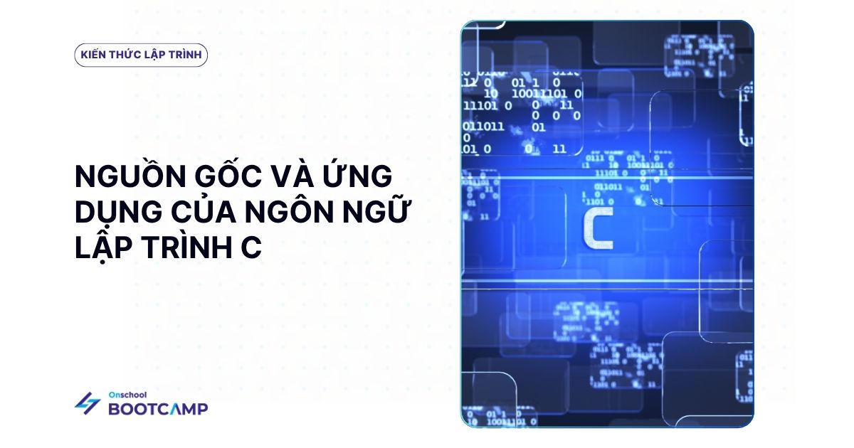 Tìm hiểu nguồn gốc và ứng dụng của ngôn ngữ lập trình C trong lập trình