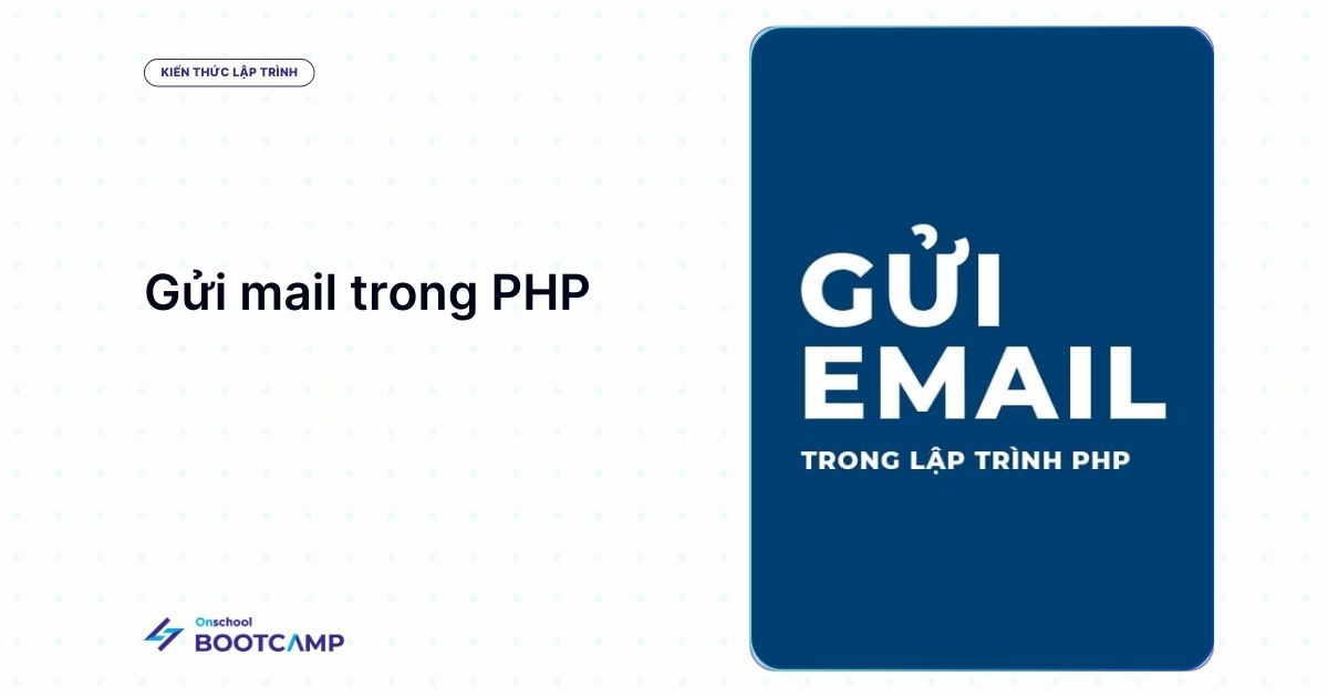 Gửi mail PHP là gì? Code gửi mail bằng SMTP trong PHP