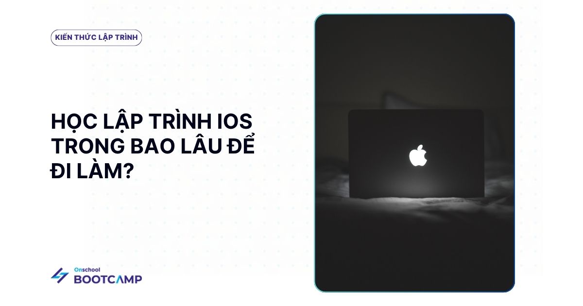 Học Lập Trình iOS App Cần Bao Nhiêu Thời  Để Có Ứng Dụng Đầu Tiên?