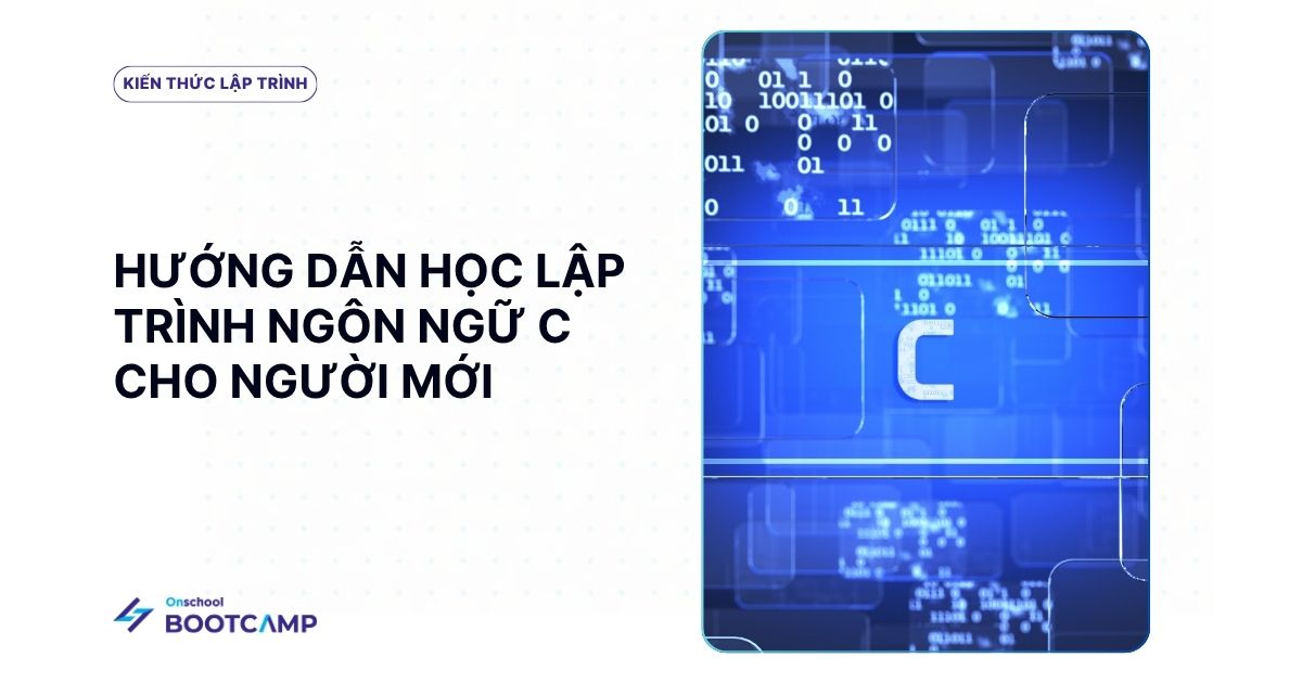 Hướng dẫn học lập trình C căn bản cho người mới hoàn toàn
