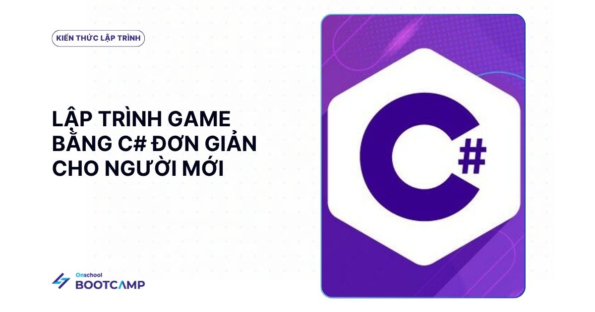 Hướng dẫn lập trình game C# chi tiết cho người mới bắt đầu