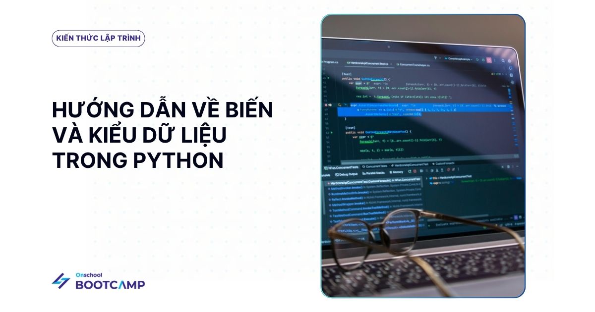 Hướng dẫn toàn diện về biến và kiểu dữ liệu trong Python cho người mới bắt đầu