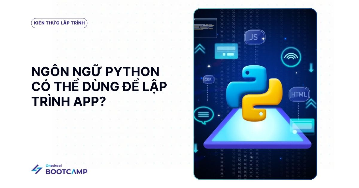 Lập trình app bằng Python có thật sự hiệu quả?