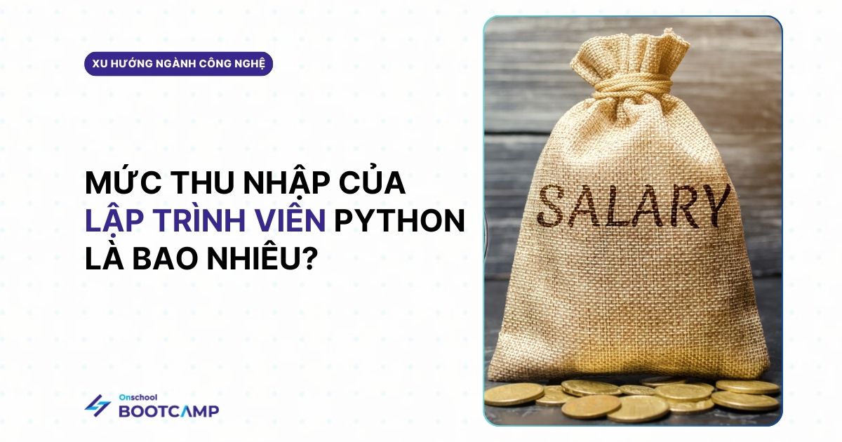 Mức lương của Python Fullstack Junior và các yếu tố ảnh hưởng