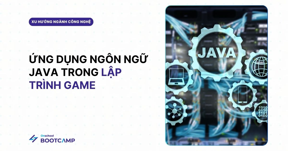 Ngôn ngữ Java có được dùng trong lập trình game?