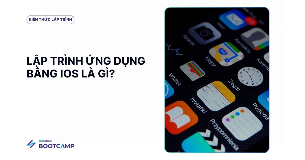 Những điều cần biết khi học lập trình app iOS